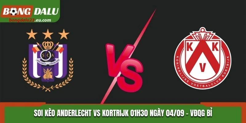 Soi Kèo Anderlecht Vs Kortrijk 01H30 Ngày 04/09/2026 - VĐQG Bỉ